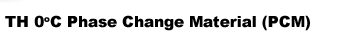TH0�C Phase Change Material (PCM)